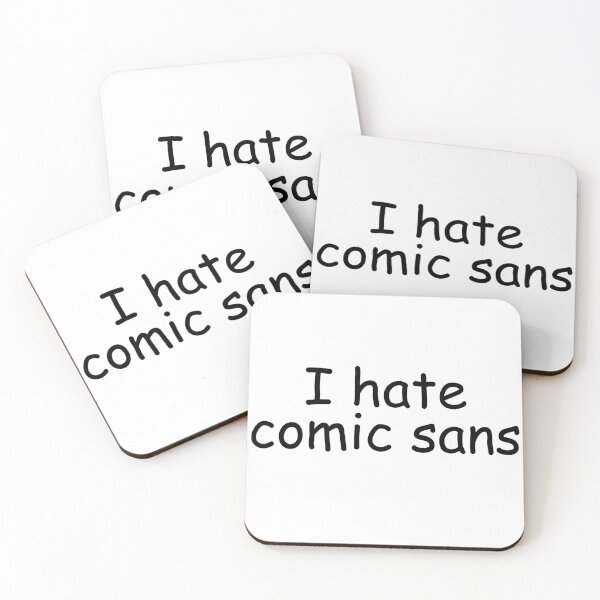 Item preview, I Hate Comic Sans - Funny Typography Joke Design designed and sold by nickjones81.