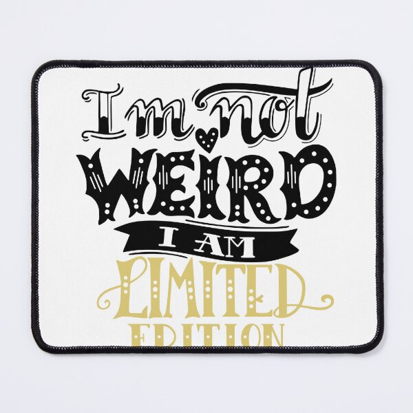 Item preview, I'm Not Weird I'm a Limited Edition (Black Version) designed and sold by asbno19.