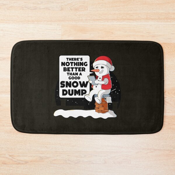 Item preview, Nothing better than a good snow dump - funny Christmas / Winter snowman designed and sold by messy-nessie.