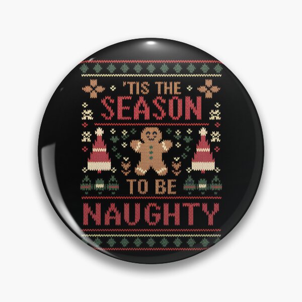 Item preview, Tis The Season To Be Naughty Gingerbread Adult Christmas Gear designed and sold by DynamicDesign.