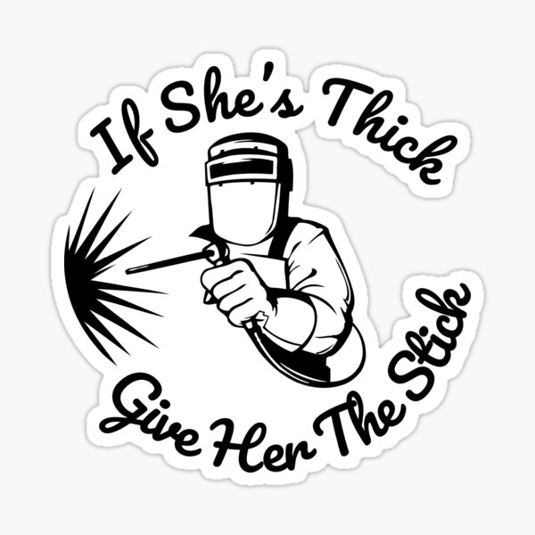 Item preview, If She's Thick Give Her The Stick designed and sold by safetysignprod.