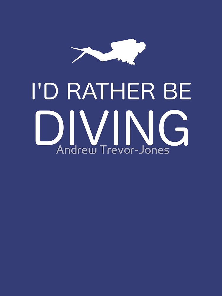 I'D RATHER BE DIVING by andrewtj