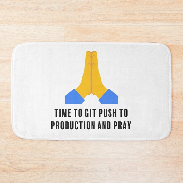 Item preview, Time to Git Push and Pray designed and sold by Code  Monkeys.