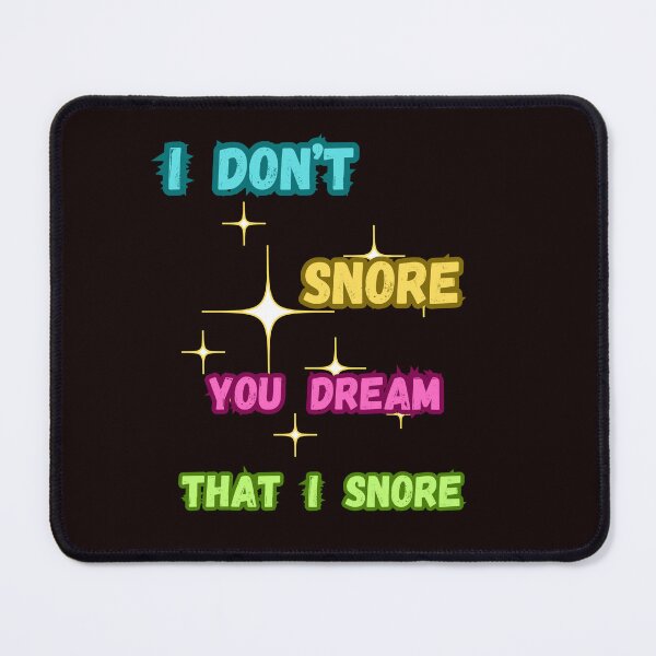 Item preview, I DON'T SNORE designed and sold by Tadeusz1.