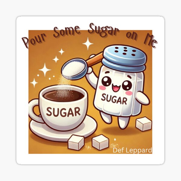 Item preview, Pour Some Sugar on Me (Def Leppard) designed and sold by PhotoDesignNZ.