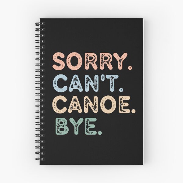 Item preview,  Sorry Can't Canoe Bye designed and sold by raedattia.