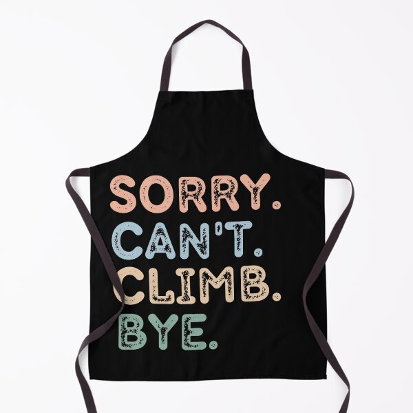 Item preview, Sorry Can't Climb Bye designed and sold by raedattia.
