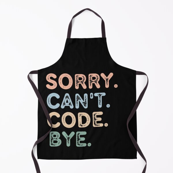 Item preview, Sorry Can't Code Bye designed and sold by raedattia.