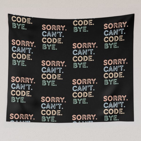Item preview, Sorry Can't Code Bye designed and sold by raedattia.