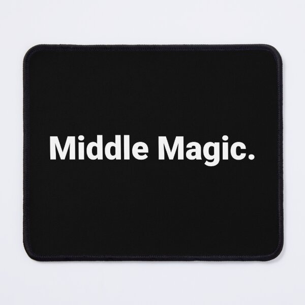 Item preview, Middle Magic. designed and sold by Text-based T-Shirts and Gifts.
