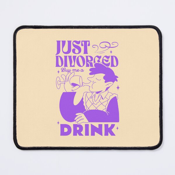 Item preview, Just Divorced Buy Me a Drink designed and sold by Studio Bankai.
