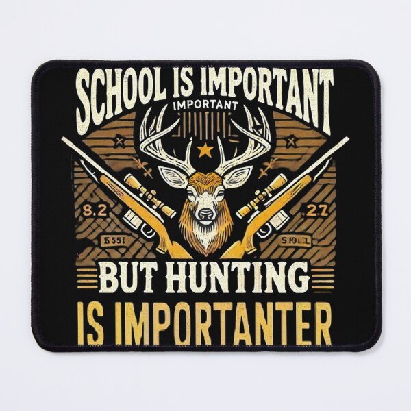 Item preview, School is Important but Hunting is Important I Hunting designed and sold by SztylishDesigns.