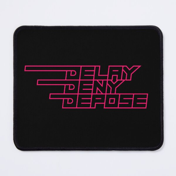 Item preview, Delay Deny Depose designed and sold by mushroomblue.