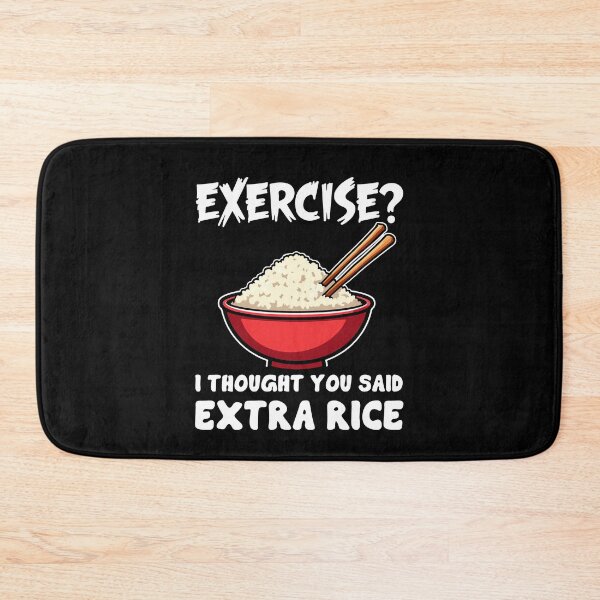 Item preview, Exercise? I thought you said extra Rice designed and sold by khallidaart.