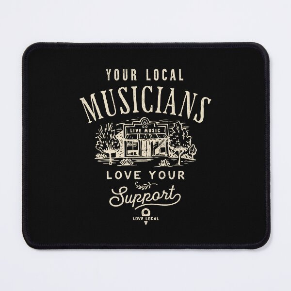 Item preview, Support Your Local Musicians Music Bands Scene designed and sold by Geek Updated.