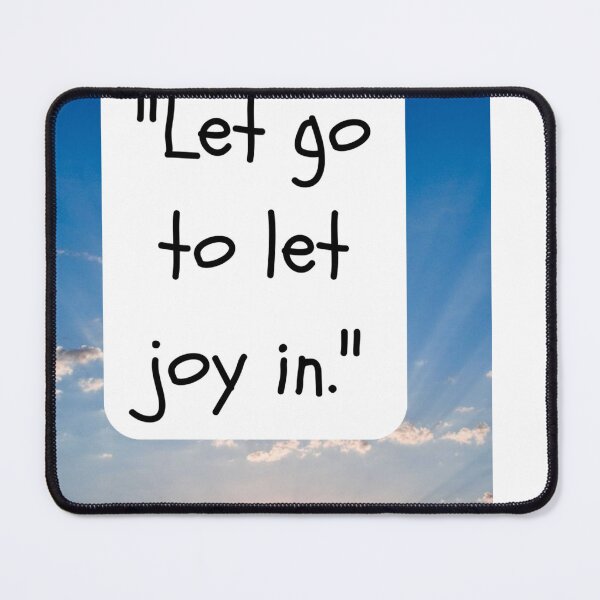 Item preview, "Let go to let joy in." designed and sold by CUTESTUFFnow.