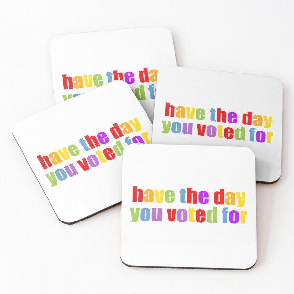 Item preview, Have the Day You Voted For designed and sold by ToyoTees.