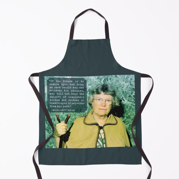 Item preview, Margaret Mead quote: If the future is to remain open and free, we need people who can tolerate the unknown, designed and sold by artbleed.