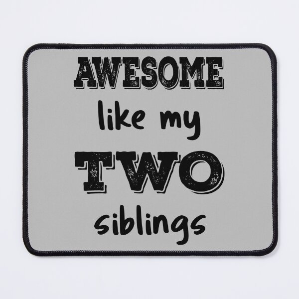 Item preview, Awesome Like My Two Siblings IV designed and sold by Lemon Pepper.