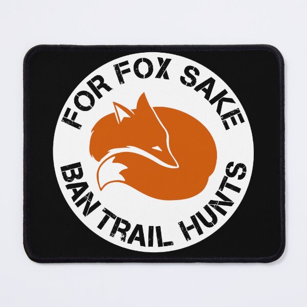 Item preview, FOR FOX SAKE BAN TRAIL HUNTS designed and sold by Paparaw.