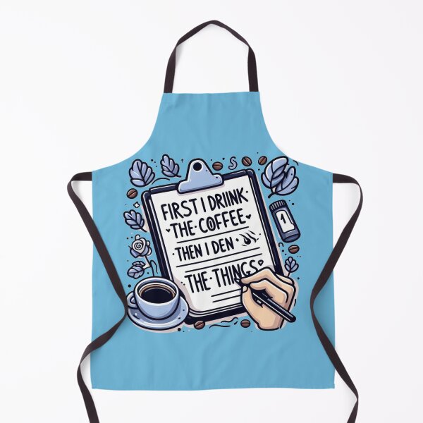 Item preview, FIRST I DRINK THE COFFE THEN I DO THE THINGS,funny tshirt designed and sold by idizayilstore.