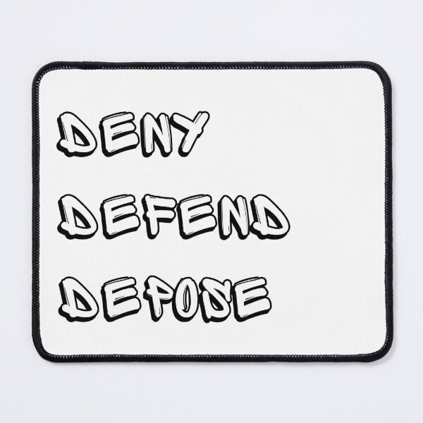 Item preview, Deny Defend Depose designed and sold by FawadAhmad.