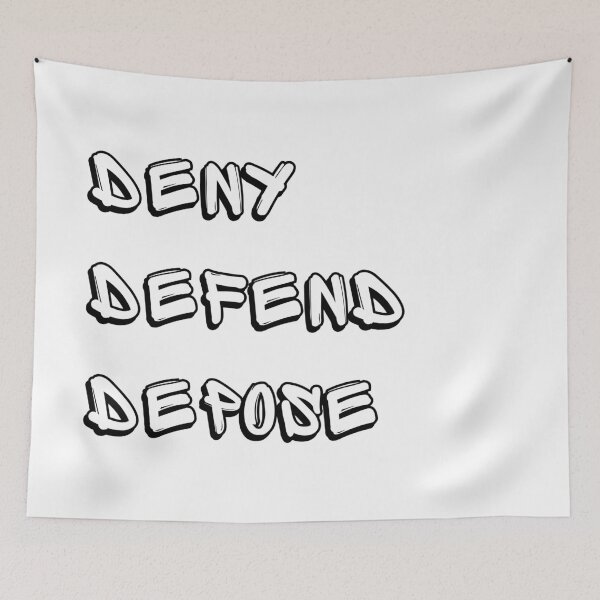 Item preview, Deny Defend Depose designed and sold by FawadAhmad.