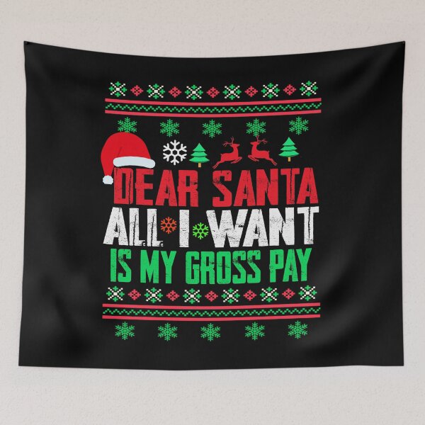 Item preview, Dear Santa, All I Want Is My Gross Pay Christmas designed and sold by BASKF.