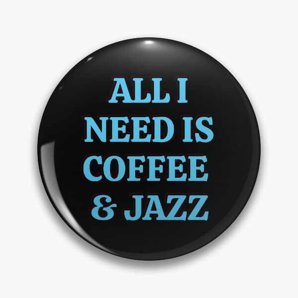 Item preview, All I need is coffee and jazz  designed and sold by Inspirationmotivation.