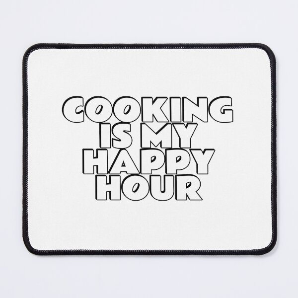 Item preview, Cooking Is My Happy Hour designed and sold by Inspirationmotivation.