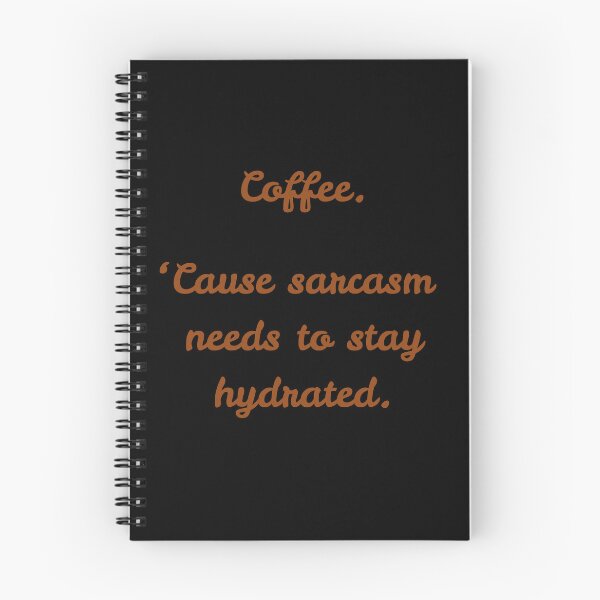 Item preview, Coffee. ‘Cause sarcasm needs to stay hydrated. designed and sold by NotorieTEES.