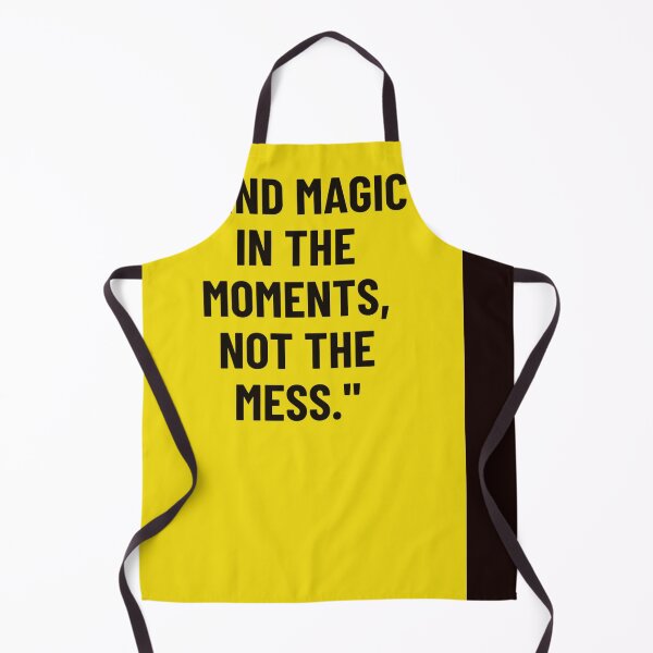 Item preview, "Find magic in the moments, not the mess." designed and sold by CUTESTUFFnow.