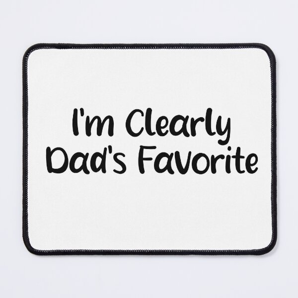 Item preview, I'm Clearly Dad's Favorite designed and sold by Stick-Artistry.