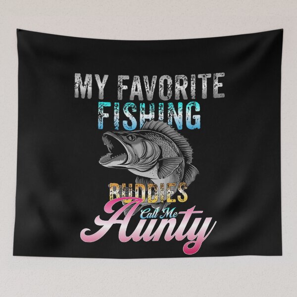 Item preview,  My Favorite Fishing Buddies Call Me Aunty - Fishing Family designed and sold by Smix Pixels.