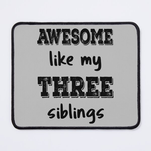Item preview, Awesome Like My Three Siblings IV designed and sold by Lemon Pepper.