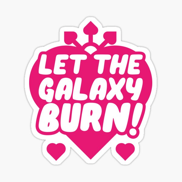 Let The Galaxy Burn Uwu Sticker