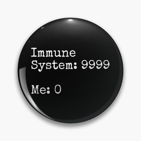 Item preview, Immune System 9999 Me 0 Pins Stickers Magnets Funny Immune System Autoimmune Disorders Immunocompromised designed and sold by ChronicillnessT.
