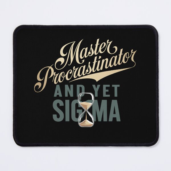 Item preview, Master Procrastinator and Yet Sigma | Funny Sigma Lifestyle Tee designed and sold by FocusedPatterns.