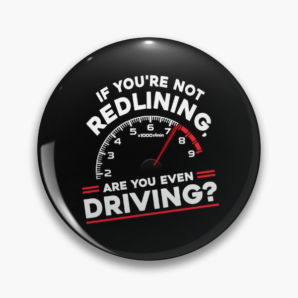Item preview, If you're not redlining, are you even driving? designed and sold by ApexFibers.