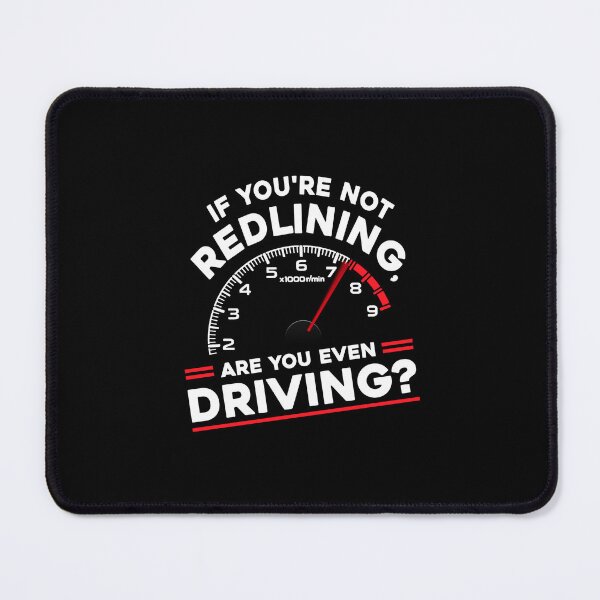 Item preview, If you're not redlining, are you even driving? designed and sold by ApexFibers.
