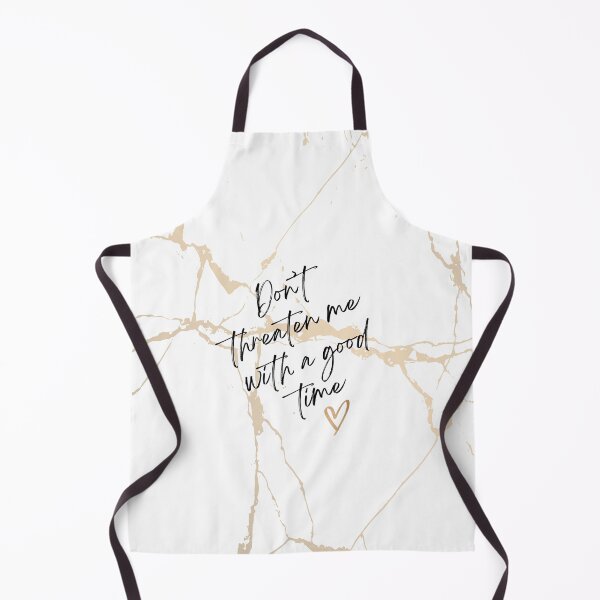 Item preview, Don't Threaten Me With A Good Time designed and sold by CheshireShmee.
