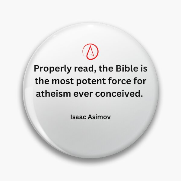 Item preview, Atheist Quotes. Isaac Asimov. Read The Bible. Black Text version. designed and sold by Atheist-Heaven.