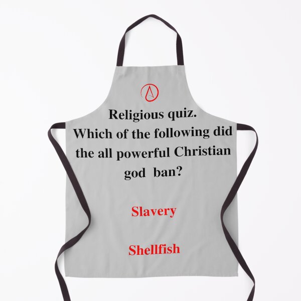 Item preview, Atheism. Shellfish v Slavery and an all powerful god. designed and sold by Atheist-Heaven.