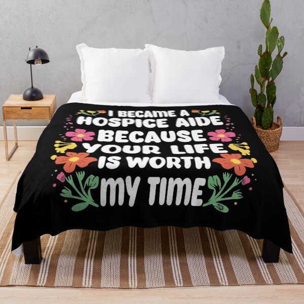Item preview, I Became A Hospice Aide Because Your Life Is Worth My Time Nurses designed and sold by Stick-Artistry.