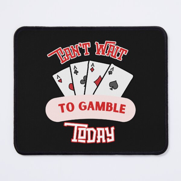 Item preview, Can't Wait To Gamble Today designed and sold by 1fudluk.