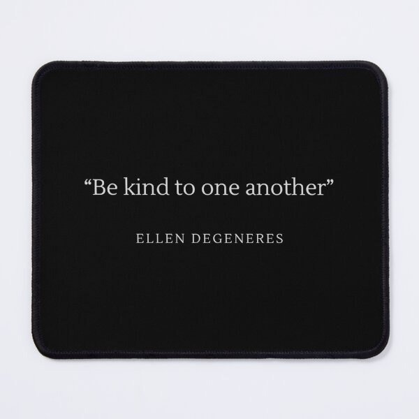 Item preview, LGBTQ Quote Ellen DeGeneres, Be kind to one another, motivational, inspirational, LGBTQ Ally, Pride, Equality for all, Gay Rights, Equal Rights, Kindness Matters designed and sold by PrideBeProud.