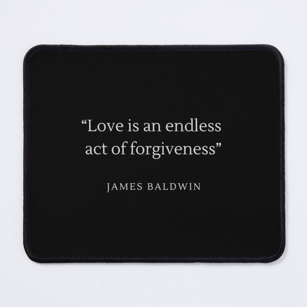 Item preview, LGBTQ Quote James Baldwin, Love is an endless act of forgiveness, motivational, inspirational, LGBTQ Ally, Pride, designed and sold by PrideBeProud.