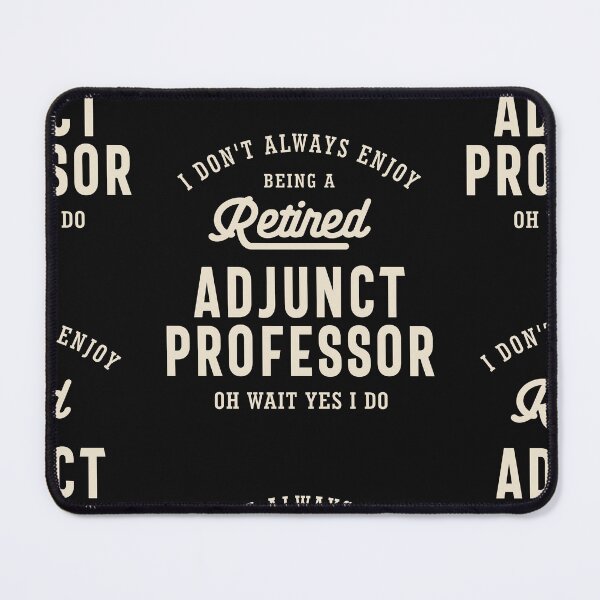 Item preview, Retired Adjunct Professor Pride designed and sold by cidolopez.