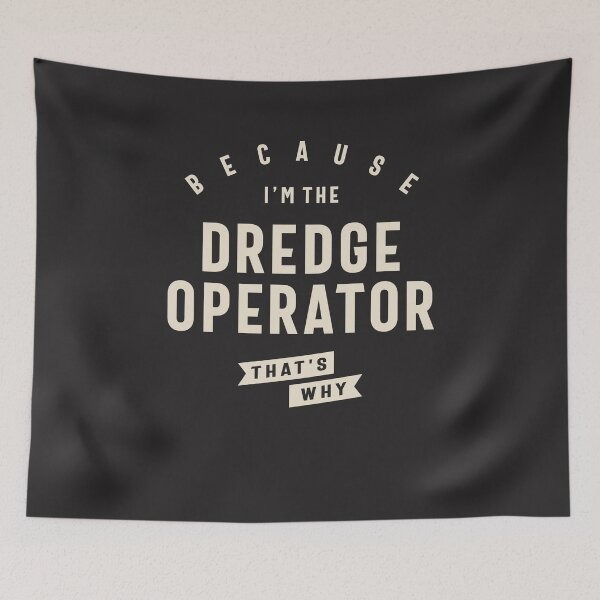 Item preview, Dredge Operator Bold Statement designed and sold by cidolopez.