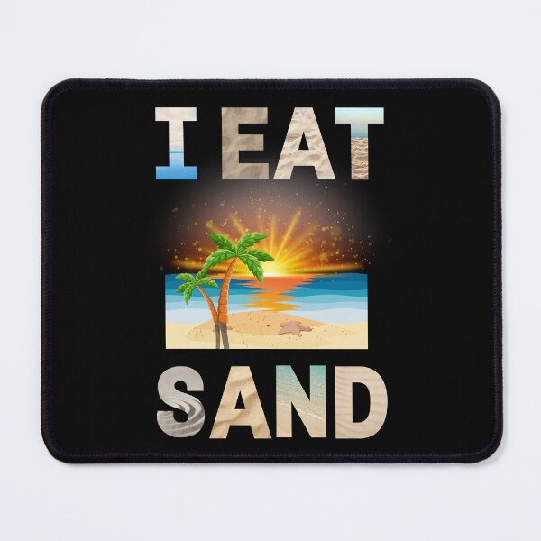 Item preview, i eat sand designed and sold by TheWorkoutLife ⭐⭐⭐⭐⭐.